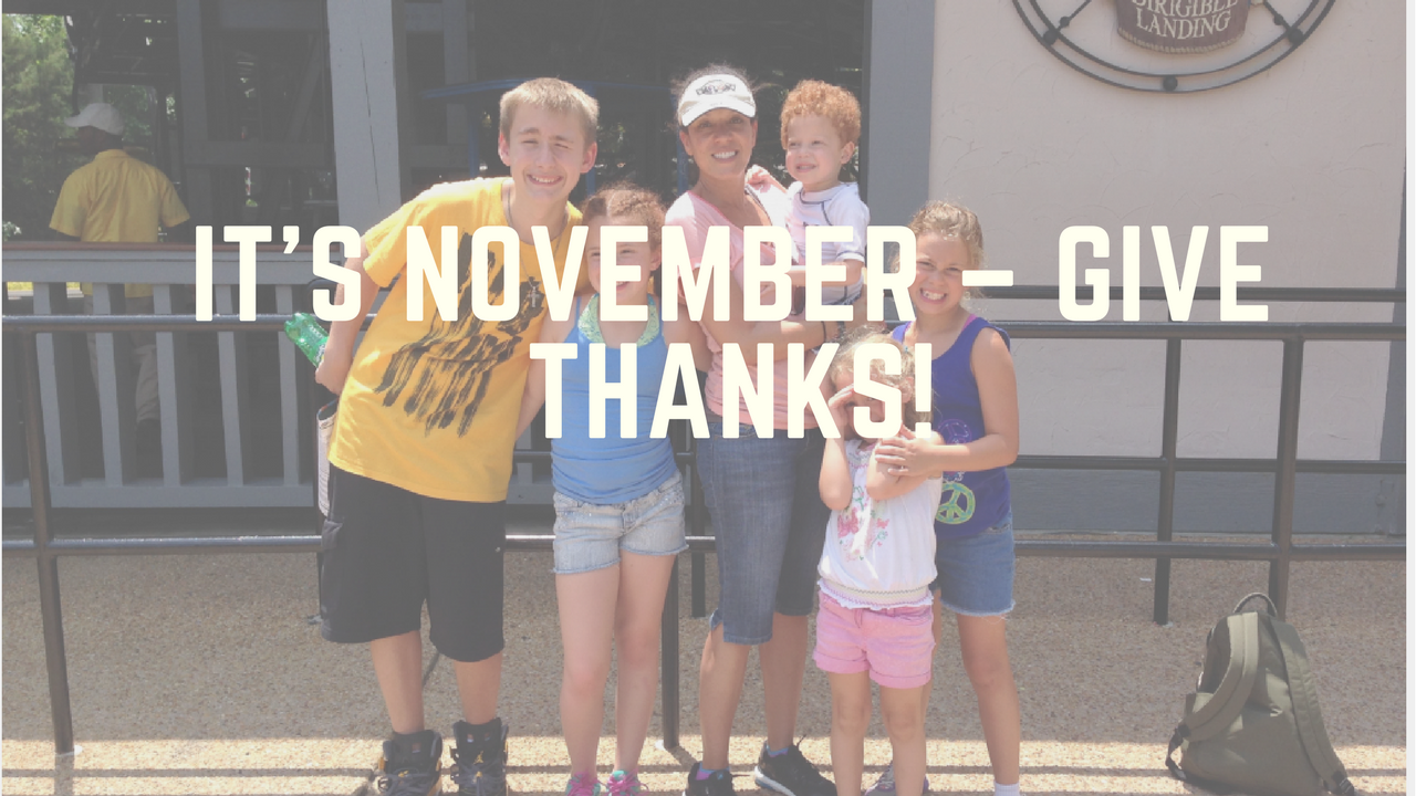 It’s November – Give Thanks