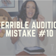 Terrible Audition Mistake #10