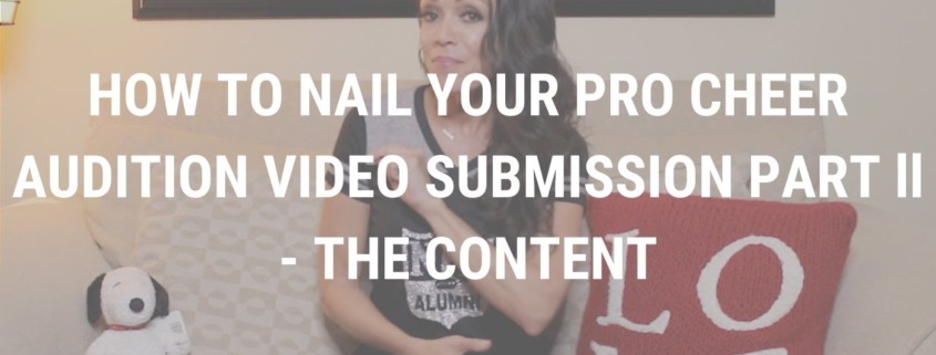 How to Nail Your Pro Cheer Audition Video Submission Part ll - The Content